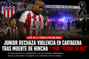 Junior rechaza violencia en Cartagena tras muerte de hincha y pide “fútbol en paz”